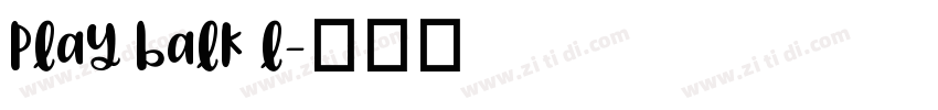 play balk l字体转换